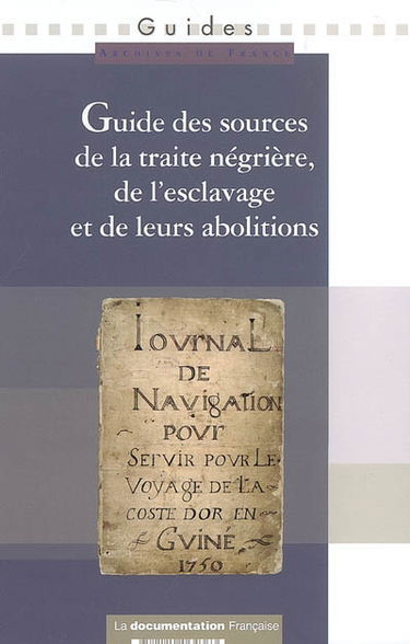 Guide des sources de la traite négrière, de l'esclavage et de leurs abolitions