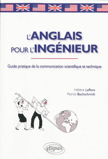 Couverture de L'anglais pour l'ingénieur : guide pratique de la communication scientifique et technique