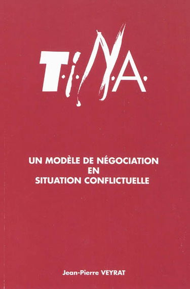 TINA : un modèle de négociation en situation conflictuelle