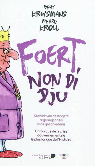 Couverture de Foert non di dju : chronique de la crise gouvernementale la plus longue de l'histoire. Foert non di dju : kroniek van de langste regeringscris in de geschiedenis