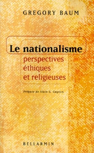 Le Nationalisme : Perspectives Ethiques Et Religieuses