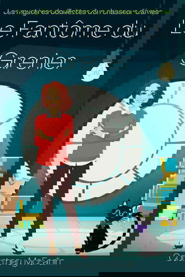 Le Fantôme du Grenier: Les Mystères Douillettes d'un Chasseur d'âmes