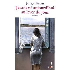 Couverture de Je suis né aujourd'hui au lever du jour par Jorge Bucay