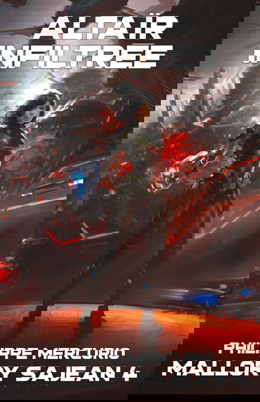 ALTAÏR INFILTRÉE: Space Opera et Aventure - MALLORY SAJEAN 4