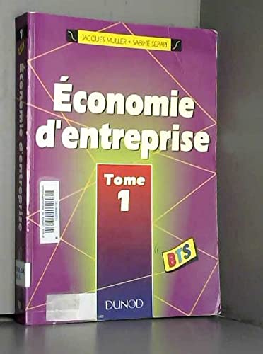 Economie d'entreprise. Vol. 1