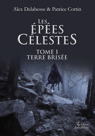 Les épées célestes Tome 1 Terre brisée