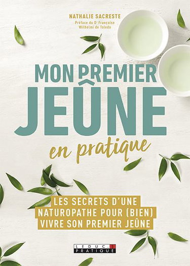 Mon premier jeûne en pratique : les secrets d'une naturopathe pour (bien) vivre son premier jeûne