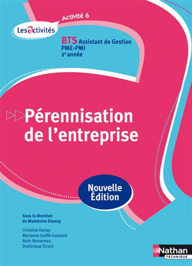Pérennisation de l'entreprise, activité 6 : BTS assistant de gestion PME-PMI, 2e année