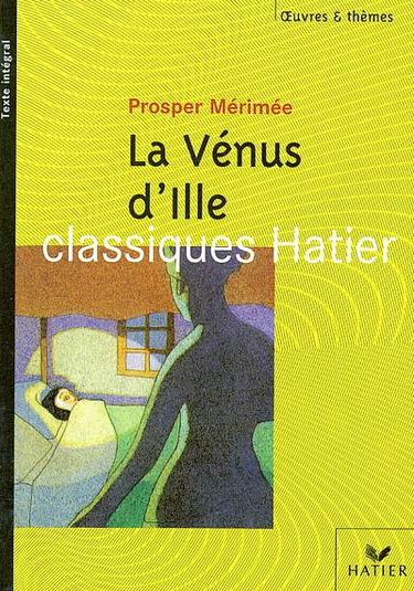 La vénus d'Ille. L'objet magique : Balzac, Poe, Maupassant, Wilde, Tolkien, Dick, Pirandello, Yourcenar