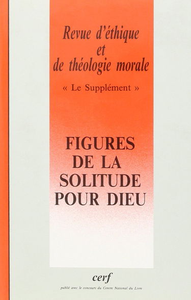 Revue d'éthique et de théologie morale numéro 208 Le supplément - Figures de la soliture pour Dieu