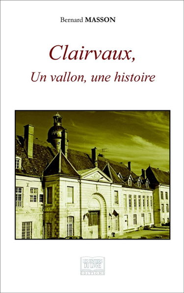 Clairvaux, un vallon, une histoire
