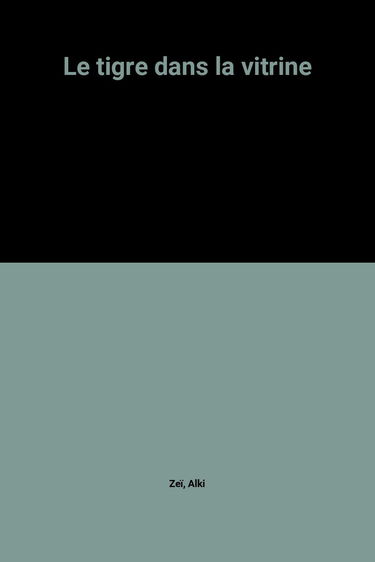 Le tigre dans la vitrine