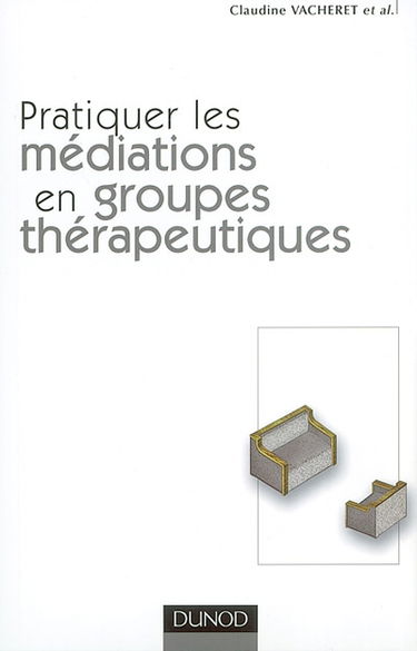 Pratiquer les médiations en groupes thérapeutiques
