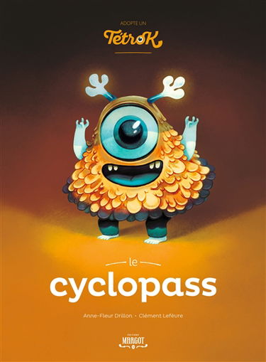 Adopte un Tétrok. Le cyclopass