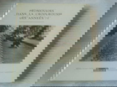 Promenades dans la Croix-Rousse des années 70