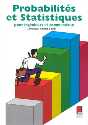 Probabilités et statistiques pour ingénieurs et commerciaux