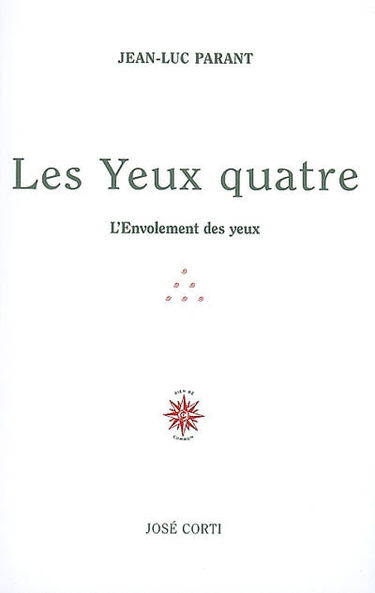Les yeux quatre : l'envolement des yeux