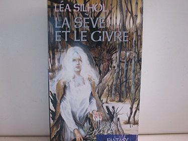 Couverture de La Sève et le Givre