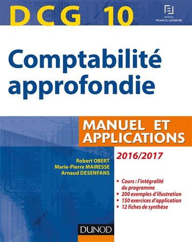 Comptabilité approfondie, DCG 10 : manuel et applications : 2016-2017