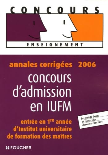 Concours d'admission en IUFM: Annales corrigées