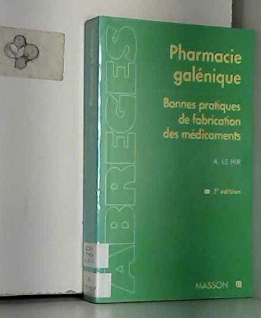 Pharmacie galénique: Bonnes pratiques de fabrication des médicaments