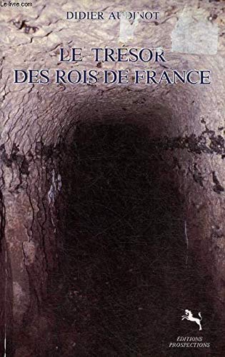 Couverture de Le Trésor des rois de France