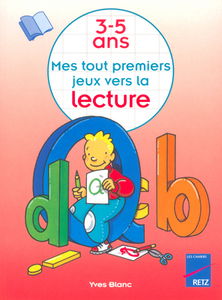 Mes tout premiers jeux vers la lecture, 3-5 ans