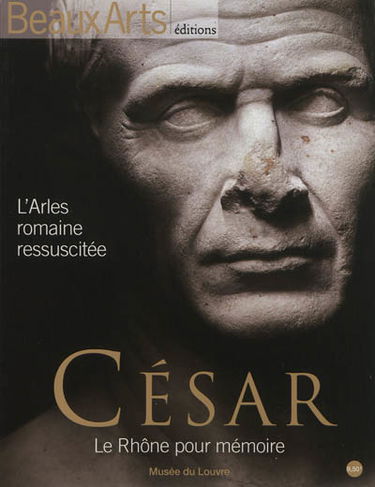 César, le Rhône pour mémoire : l'Arles romaine ressuscitée