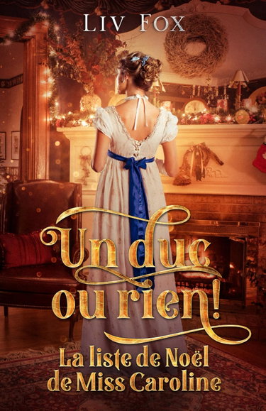 Couverture de Un Duc ou Rien ! La liste de Noël de Miss Caroline: une romance historique de Noël à l'époque de Jane Austen