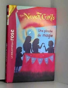 UNE PINCEE DE MAGIE (the never girls)