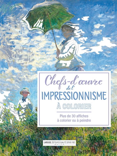 Couverture de Chefs-d'oeuvre de l'impressionnisme à colorier : plus de 30 affiches à colorier ou à peindre