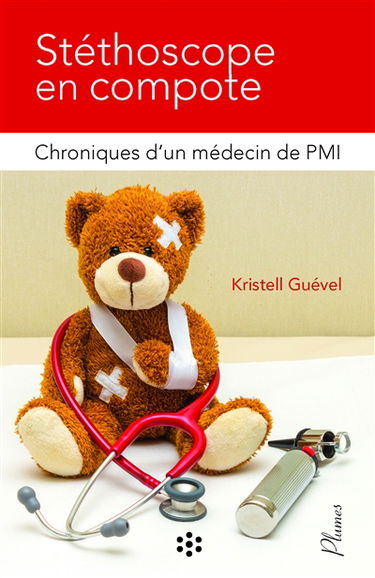 Stéthoscope en compote : chroniques d'un médecin de PMI
