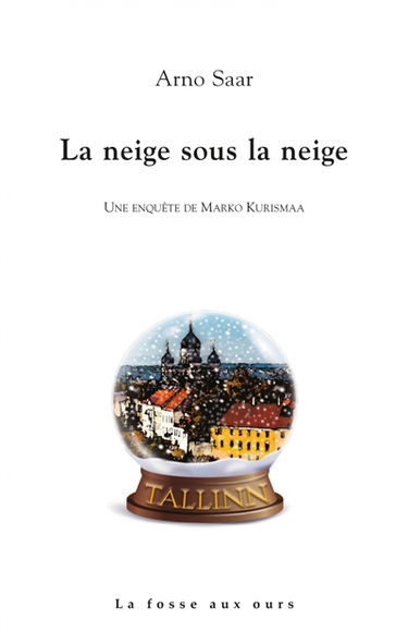 La neige sous la neige : une enquête de Marko Kurismaa