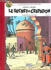 LES AVENTURES DE BLAKE ET MORTIMER. LE SECRET de L'ESPADON. L'EVASION DE MORTIMER. TOME II.