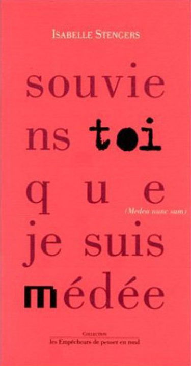 Souviens-toi que je suis Médée : Medea nunc sum