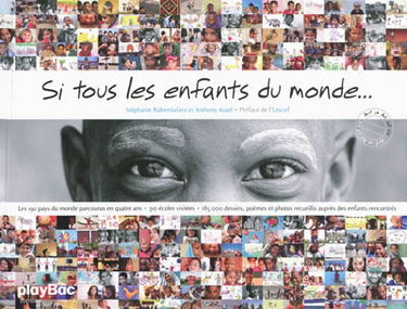 Si tous les enfants du monde... : les 192 pays du monde parcourus en quatre ans, 310 écoles visitées, 185.000 dessins, poèmes et photos recueillis auprès des enfants rencontrés