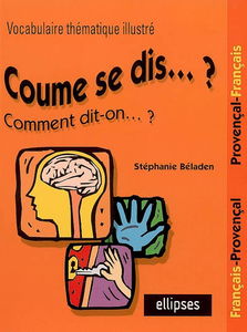 Coume se dis, comment dit-on ? : vocabulaire thématique illustré français-provençal, provençal-français