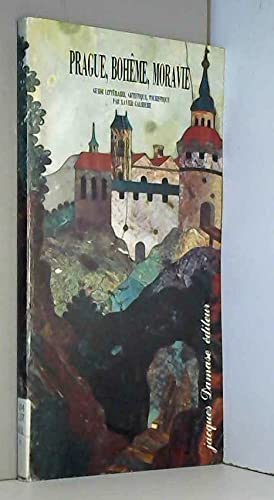 Couverture de Prague, Bohême, Moravie : guide littéraire, artistique, touristique
