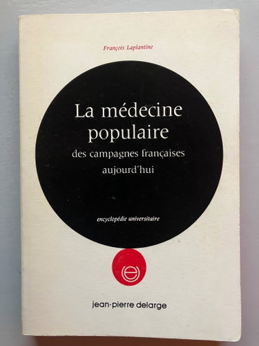Couverture de La médecine populaire des campagnes françaises aujourd'hui par François Laplantine