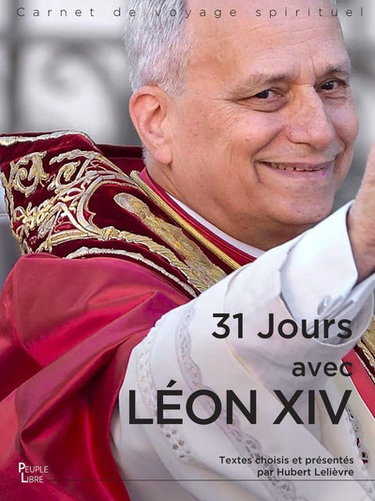 31 jours avec Léon XIV : carnet de voyage spirituel