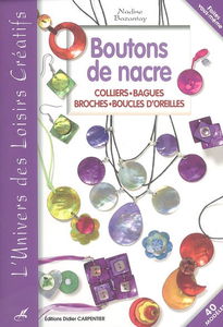 Boutons de nacre : colliers, bagues, broches, boucles d'oreilles