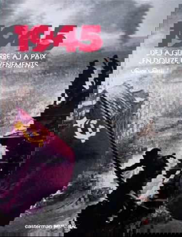 1945, de la guerre à la paix en douze évènements