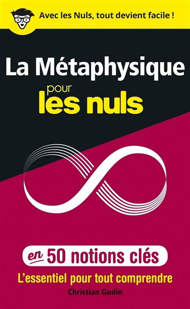 La métaphysique pour les nuls en 50 notions clés : l'essentiel pour tout comprendre