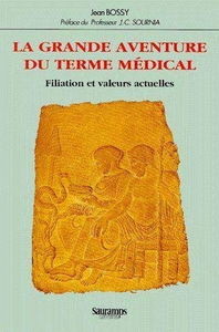 La grande aventure du terme médical : filiation et valeurs actuelles