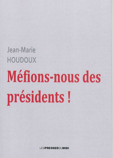 Méfions-nous des présidents !