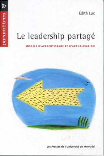 Le leadership partagé: Modèle d'apprentissage et d'actualisation