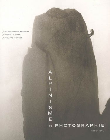 Alpinisme et photographie : 1860-1940