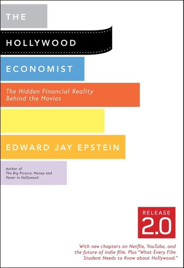 Couverture de The Hollywood Economist 2.0: The Hidden Financial Reality Behind the Movies