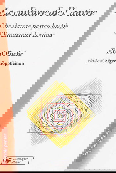 La culture de l'autre : une lecture postcoloniale d'Emmanuel Levinas