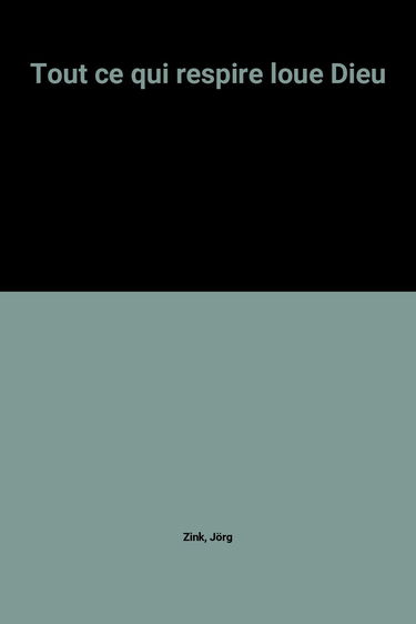 Tout ce qui respire loue Dieu
